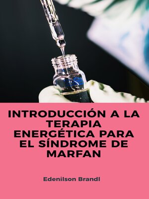 cover image of INTRODUCCIÓN a LA TERAPIA ENERGÉTICA PARA EL SÍNDROME DE MARFAN